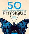 50 clés pour comprendre la physique - Joanne Baker - 9782100728190
