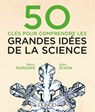 50 clés pour comprendre les grandes idées de la science - Paul Parsons ; Gail Dixon - 9782100763047