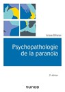 Psychopathologie de la paranoïa 2e éd. - Ariane Bilheran - 9782100800025