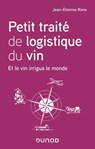 Petit traité de logistique du vin - Jean-Etienne Rime - 9782100803798