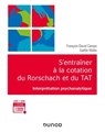 S'entraîner à la cotation du Rorschach et du TAT - François-David Camps ; Gaëlle Malle - 9782100819003