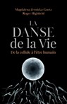 La danse de la vie - Magdalena Zernicka-Goetz ; Roger Highfield - 9782100819225