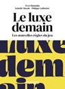 Le luxe demain - Yves Hanania ; Isabelle Musnik ; Philippe Gaillochet - 9782100843688