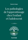 Les pathologies de l'apprentissage chez l'enfant et l'adolescent - Maurice Berger - 9782100844081