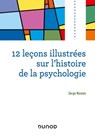12 leçons illustrées sur l'histoire de la psychologie - Serge Nicolas - 9782100845149