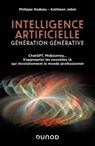 Intelligence artificielle : Génération Générative - Philippe Nadeau ; Kathleen Jobin - 9782100869725