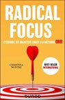 Radical Focus - Atteindre ses objectifs grâce à la méthode OKR - Christina Wodtke - 9782100877263