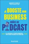 Je booste mon business grâce au podcast - Marguerite de Rodellec - 9782100894215