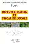 Décentralisation et fiscalité locale - Nicaise Médé ; Philippe Kokou B. Tchodié - 9782140278624