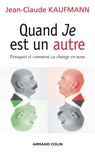 Quand Je est un autre - Jean-Claude Kaufmann - 9782200243753