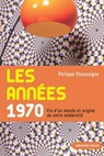 Les années 1970 - Philippe Chassaigne - 9782200243784