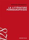 La littérature pornographique - Dominique Maingueneau - 9782200245832