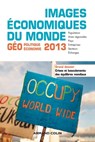 Images économiques du monde 2013 - François Bost ; Laurent Carroué ; Sébastien Colin ; Christian Girault ; Anne-Lise Humain-Lamoure ; Olivier Sanmartin ; David Teurtrie - 9782200283537