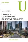 La France : les mutations des systèmes productifs - Laurent Carroué - 9782200290450