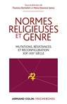 Normes religieuses et genre - Florence Rochefort ; Maria Eleonora Sanna - 9782200290931