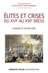 Élites et crises du XVIe au XXIe siècle - Laurent Coste ; Sylvie Guillaume - 9782200292546
