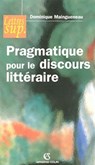 Pragmatique pour le discours litteraire - Dominique Maingueneau - 9782200343224