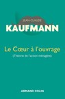 Le Coeur à l'ouvrage - 2e édition - Jean-Claude Kaufmann - 9782200603267