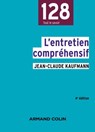 L'entretien compréhensif - 4e éd. - Jean-Claude Kaufmann - 9782200614171