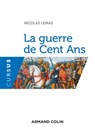 La guerre de Cent Ans - Nicolas Lemas - 9782200619626