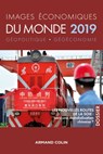 Images économiques du monde 2019 - François Bost ; Laurent Carroué ; Sébastien Colin ; Antoine Laporte ; Christian Pihet ; Olivier Sanmartin ; David Teurtrie - 9782200624101