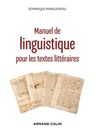 Manuel de linguistique pour les textes littéraires - 2e éd. - Dominique Maingueneau - 9782200627799