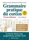 Grammaire pratique du coréen - Jean-myung AHN ; Kyung-ah LEE ; Hoo-young HAN - 9782200627812