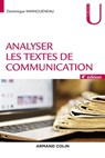 Analyser les textes de communication - 4e éd. - Dominique Maingueneau - 9782200631574