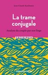 La trame conjugale - 2e éd. - Jean-Claude Kaufmann - 9782200634490