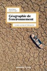 Géographie de l'environnement - 2e éd. - Simon Dufour ; Laurent Lespez - 9782200638702