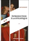 Introduction à la stylistique - 3é ed - Brigitte Buffard-Moret - 9782200645199