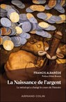La Naissance de l'Argent - Francis Albarède - 9782200645205