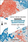 Manuel de géographie quantitative - 2e éd. - Thierry Feuillet ; Étienne Cossart ; Hadrien Commenges - 9782200645359