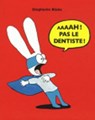 Aaaah ! Pas le dentiste ! - Stephanie Blake - 9782211209526