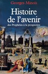Histoire de l'avenir - Minois-G - 9782213597591