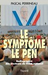 Le Symptôme Le Pen - Perrineau-P - 9782213599847
