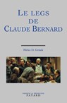 Le Legs de Claude Bernard - Grmek-M D. - 9782213600147