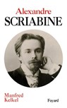 Alexandre Scriabine - Kelkel-M - 9782213603650