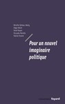 Pour un nouvel imaginaire politique - Morin-E+delmas-Marty-M - 9782213626970