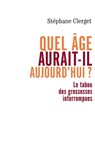 Quel âge aurait-il aujourd'hui ? - Clerget-S - 9782213630755