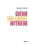 Guérir son enfant intérieur - Moussa Nabati - 9782213633077