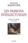 Les passions intellectuelles tome I - Elisabeth Badinter - 9782213639253