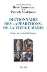 Dictionnaire des «apparitions» de la Vierge Marie - René Laurentin ; Patrick Sbalchiero - 9782213640150