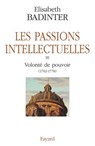 Les Passions intellectuelles - Elisabeth Badinter - 9782213641805