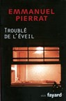 Troublé de l'éveil - Emmanuel Pierrat - 9782213644745