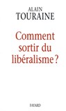 Comment sortir du libéralisme - Alain Touraine - 9782213645001