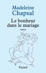 Le bonheur dans le mariage - Madeleine Chapsal - 9782213646091