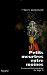Petits meurtres entre moines - Frédéric Lenormand - 9782213647012