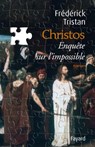 Christos, une enquête sur l'impossible - Frédérick Tristan - 9782213647289