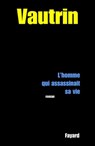L'Homme qui assassinait sa vie - Jean Vautrin - 9782213650173